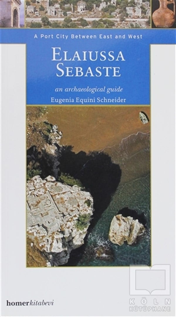 Emanuela BorgiaReferans KitaplarElaiussa Sebaste an Archaeological Guide