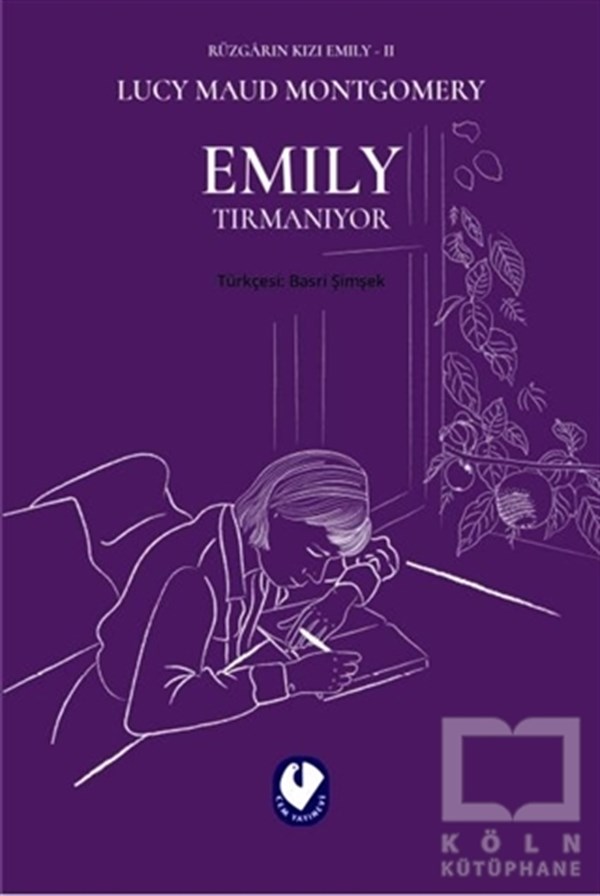 Lucy Maud MontgomeryDünya Klasikleri & Klasik KitaplarEmily Tırmanıyor - Rüzgarın Kızı Emily 2