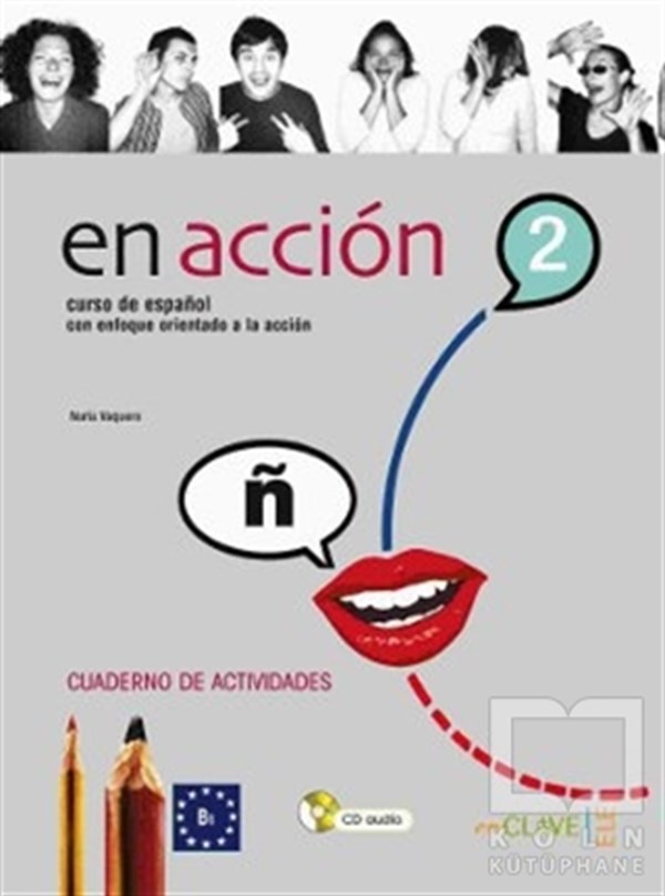 Nuria VaqueroGenel KonularEn Accion 2 Cuaderno de Actividades (Etkinlik Kitabı +Audio Descargable) İspanyolca Orta Seviye