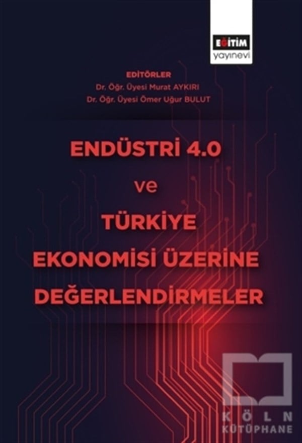 Murat AykırıTürkiye Ekonomisi KitaplarıEndüstri 4.0 ve Türkiye Ekonomisi Üzerine Değerlendirmeler
