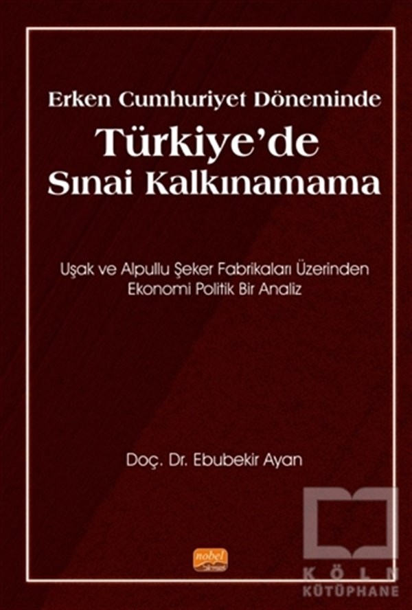 Ebubekir AyanAraştırma & İnceleme & Kuram KitaplarıErken Cumhuriyet Döneminde Türkiye'de Sınai Kalkınamama