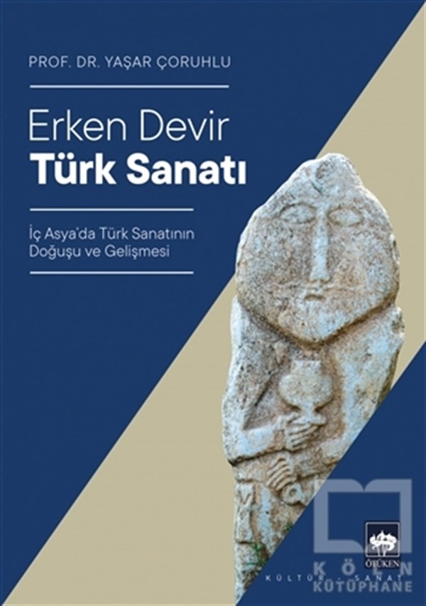 Yaşar ÇoruhluTürk Tarihi Araştırmaları KitaplarıErken Devir Türk Sanatı