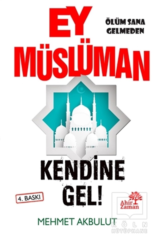 Mehmet AkbulutTasavvuf - Mezhepler - TarikatlarEy Müslüman Kendine Gel!