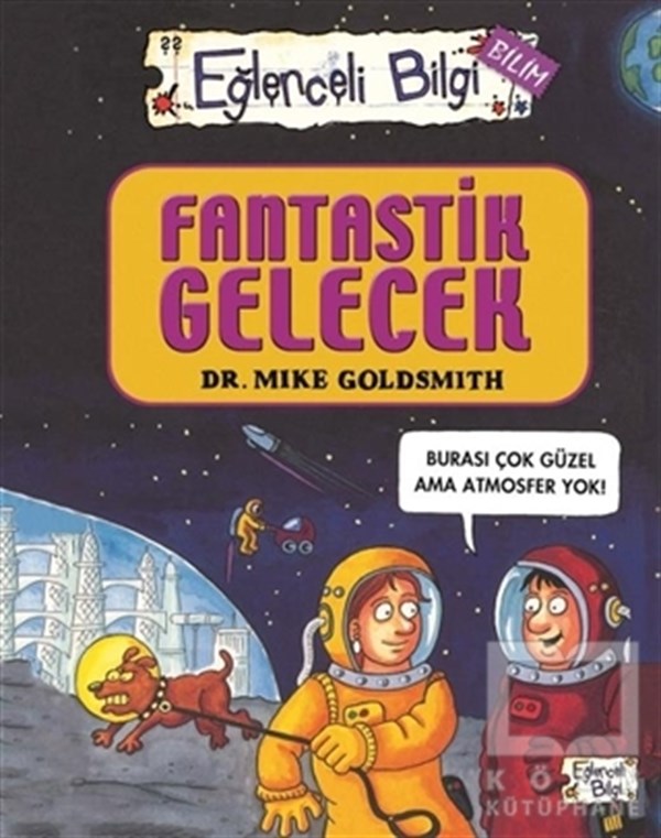 Mike GoldsmithBilimsel KitaplarFantastik Gelecek - Eğlenceli Bilgi Bilim 52