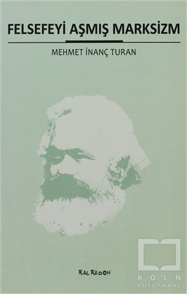 Mehmet İnanç TuranSiyaset FelsefesiFelsefeyi Aşmış Marksizm