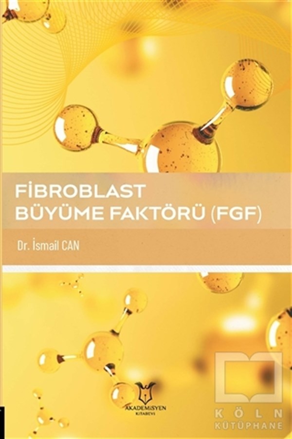 İsmail CanAkademikFibroblast Büyüme Faktörü (FGF)