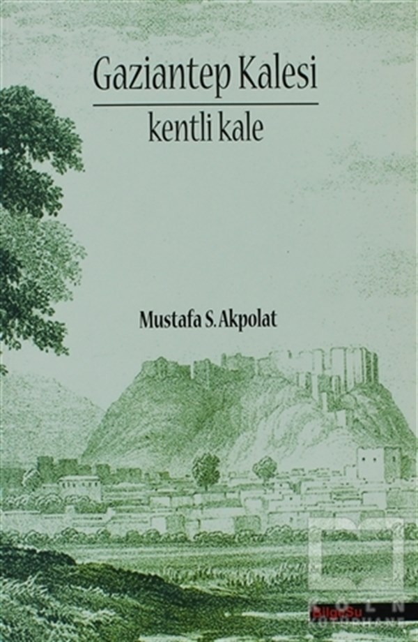 Mustafa S. AkpolatSanat TarihiGaziantep Kalesi