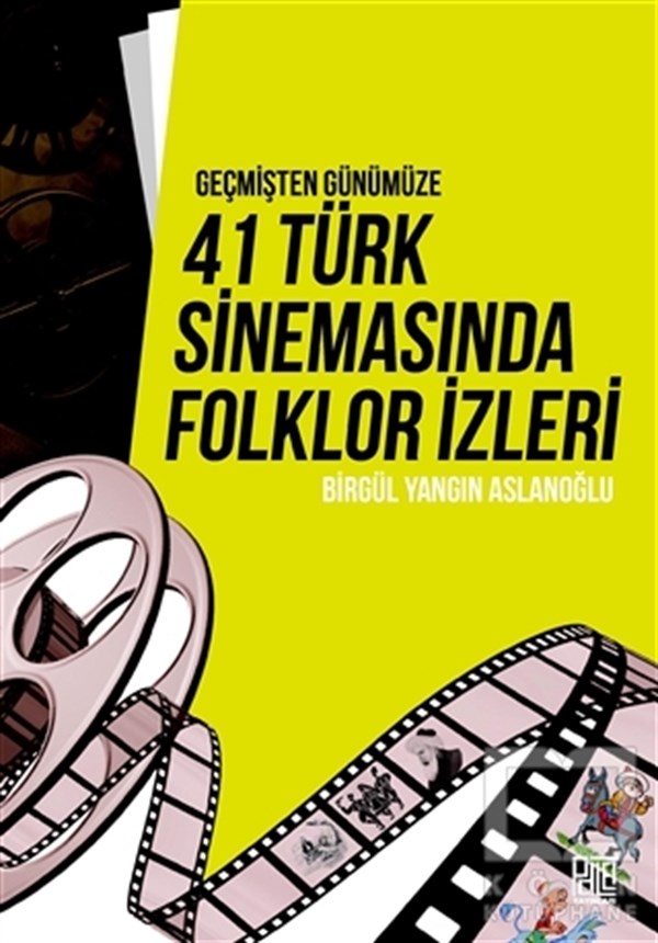 Birgül Yangın AslanoğluFotoğraf, Sinema, TiyatroGeçmişten Günümüze 41 Türk Sinemasında Folklor İzleri