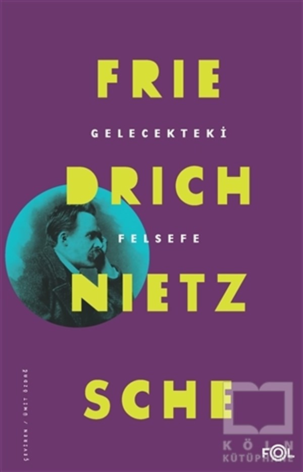 Friedrich NietzscheDiğerGelecekteki Felsefe