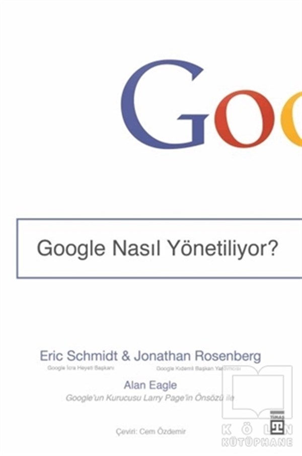 Eric Schmidtİş DünyasıGoogle Nasıl Yönetiliyor?