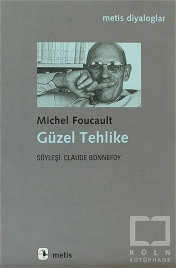 Michel FoucaultSöyleşiGüzel Tehlike