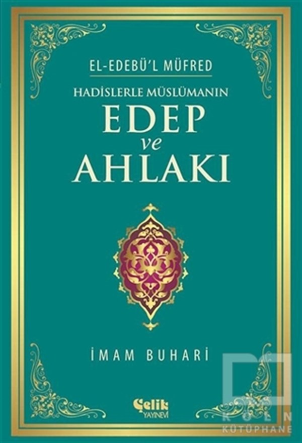 Muhammed İbn İsmail el-BuhariMeal-Tefsir-HadisHadislerle Müslümanın Edep ve Ahlakı (Ciltli - Şamua)