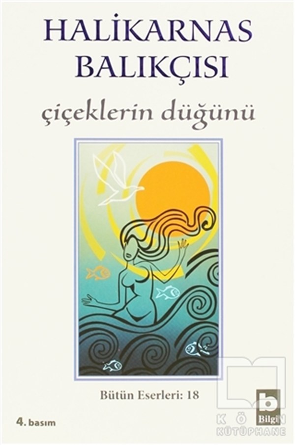 Cevat Şakir Kabaağaçlı (Halikarnas Balıkçısı)Türk EdebiyatıHalikarnas Balıkçısı - Çiçeklerin Düğünü Bütün Eserleri 18