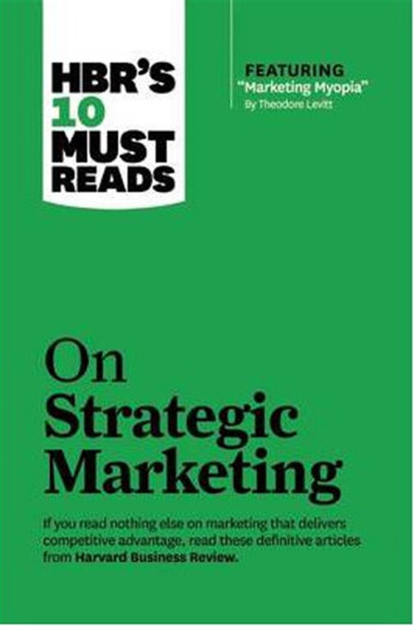 Business ReviewBusiness and EconomicsHBR's 10 Must Reads Strategic Marketing (with featured article Marketing Myopia by Theodore Le