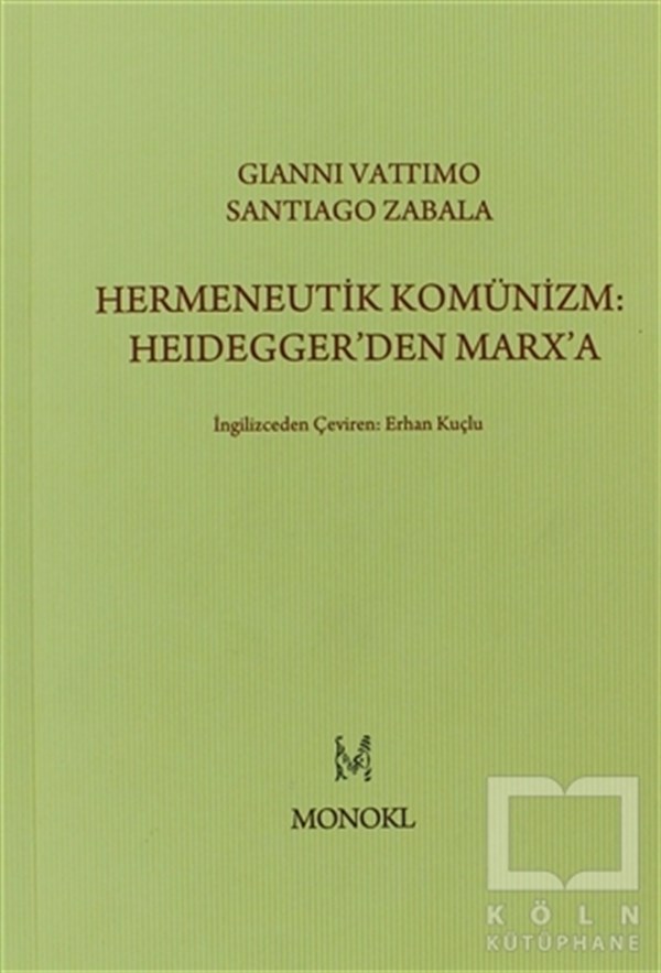 Gianni VattimoDüşünceHermeneutik Komünizm: Heidegger’den Marx’a
