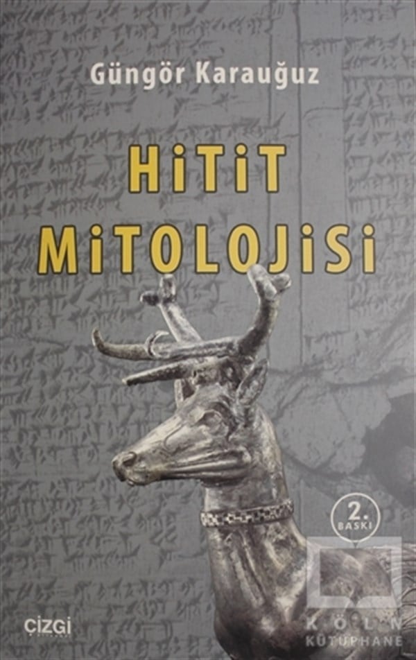 Güngör KarauğuzMitolojilerHitit Mitolojisi