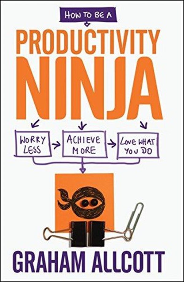 Graham AllcottBusiness and EconomicsHow to be a Productivity Ninja: Worry Less, Achieve More and Love What You Do
