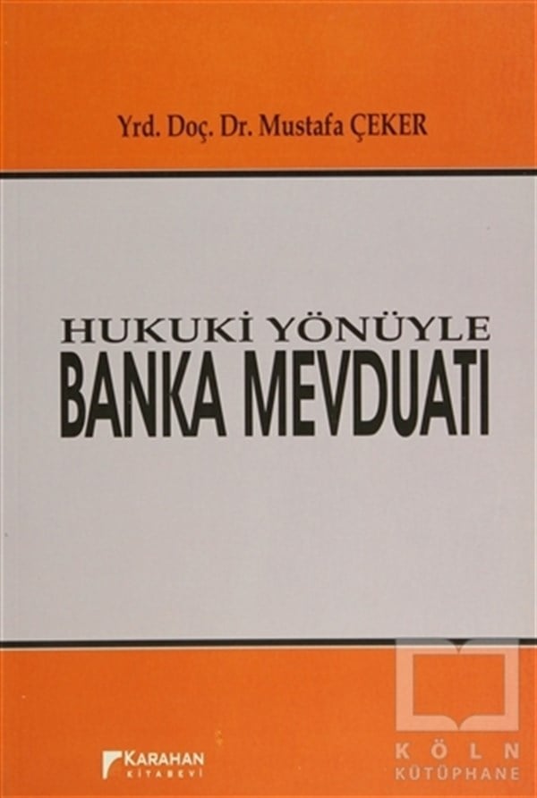 Mustafa ÇekerDers KitaplarıHukuki Yönüyle Banka Mevduatı