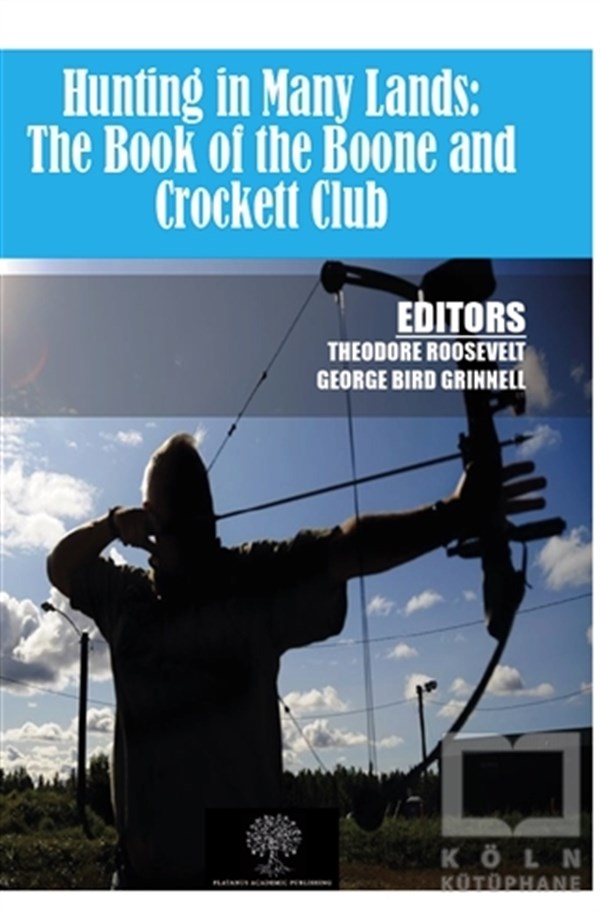 Theodore RooseveltSpor BilimiHunting in Many Lands: The Book of the Boone and Crockett Club