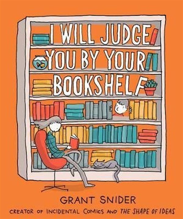 Grant SniderHumourI Will Judge You by Your Bookshelf
