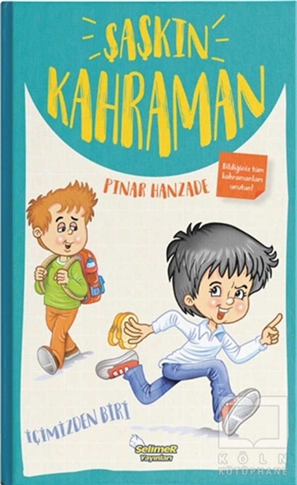 Pınar HanzadeÇocuk Hikaye Kitaplarıİçimizden Biri - Şaşkın Kahraman