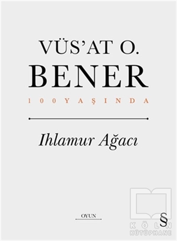 Vüs'at O. BenerTheater aufgeführte BücherIhlamur Ağacı