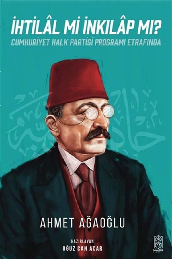 Ahmet AğaoğluTürkiye ve Cumhuriyet Tarihi Kitaplarıİhtilal mi İnkılap mı? Cumhuriyet Halk Partisi Programı Etrafında