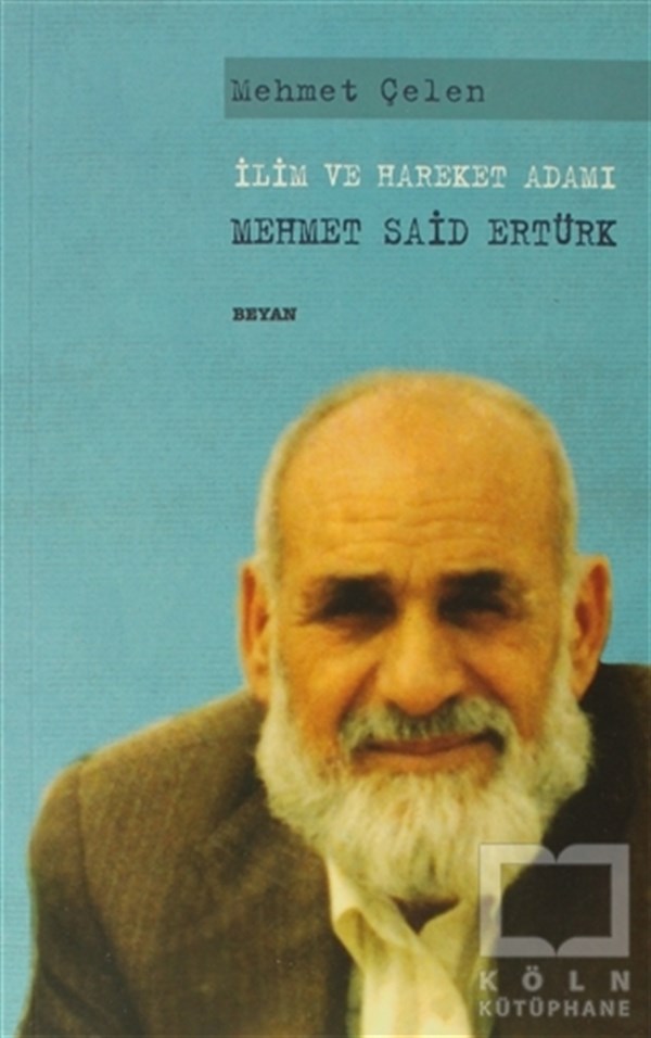 Mehmet ÇelenEdebiyat - Romanİlim ve Hareket Adamı - Mehmet Said Ertürk