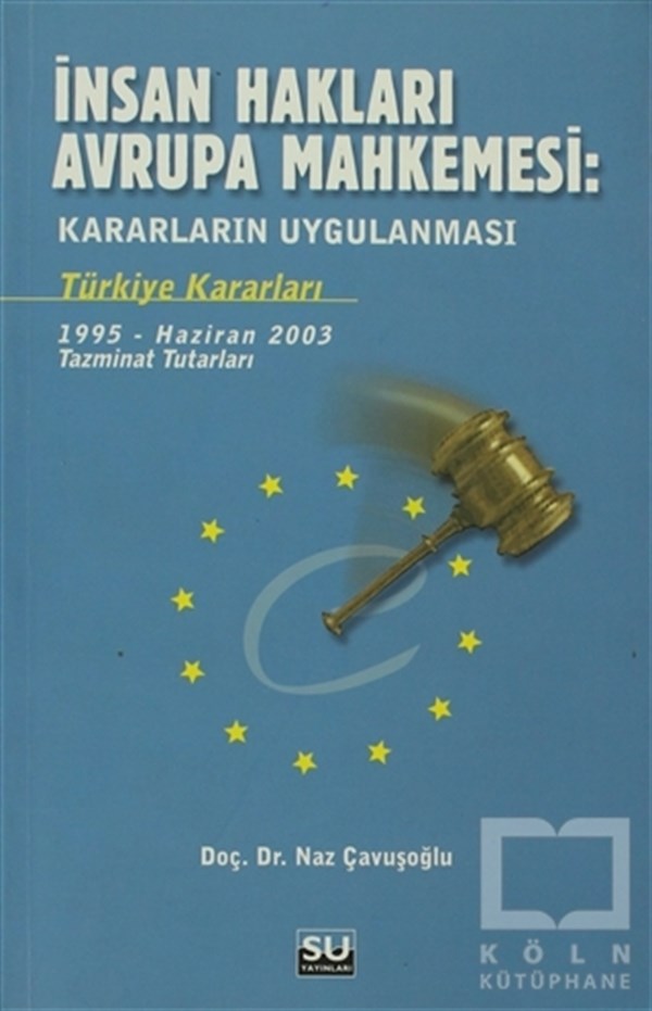 Naz ÇavuşoğluDers Kitaplarıİnsan Hakları Avrupa Mahkemesi : Kararların Uygulanması