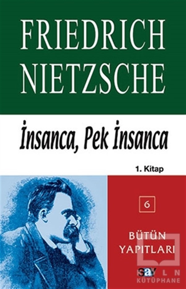 Friedrich Wilhelm NietzscheFelsefi Akımlarİnsanca, Pek İnsanca 1. Kitap