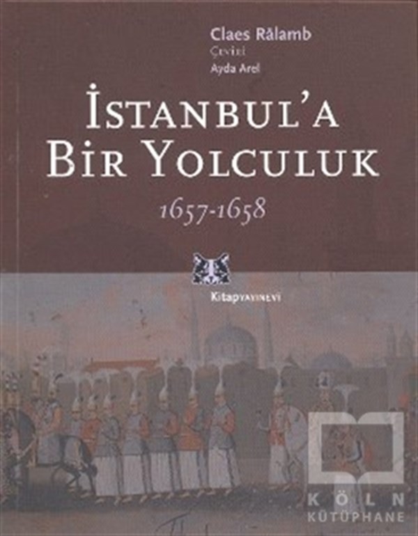 Claes RalambTarihi Biyografi ve Otobiyografi Kitaplarıİstanbul’a Bir Yolculuk 1657-1658