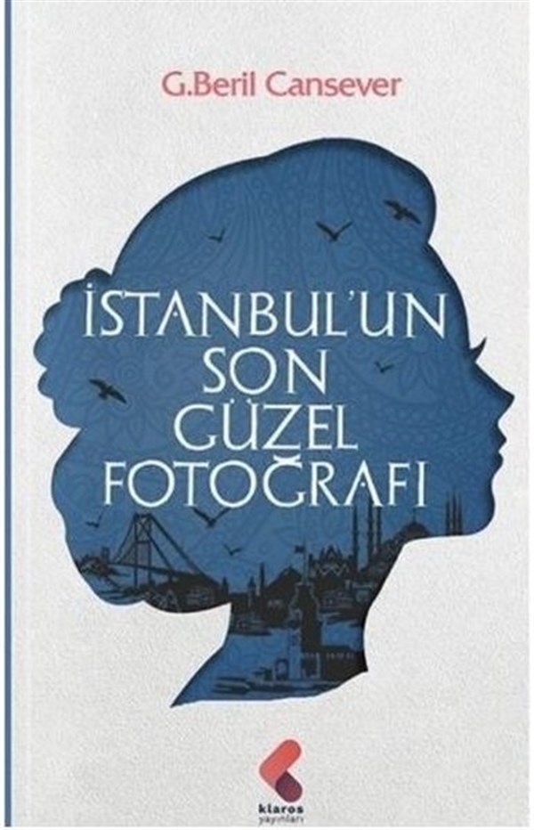 G. Beril CanseverAnı & Mektup & Günlük Kitaplarıİstanbul'un Son Güzel Fotoğrafı