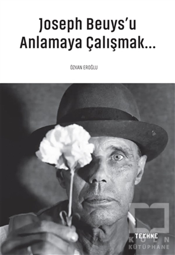 Özkan EroğluReferans Sanat KitaplarıJoseph Beuys'u Anlamaya Çalışmak...