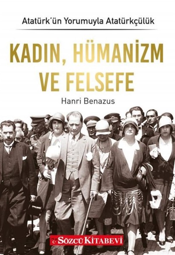 Hanri BenazusTürkiye ve Cumhuriyet Tarihi KitaplarıKadın Hümanizm ve Felsefe - Atatürkün Yorumuyla Atatürkçülük 7