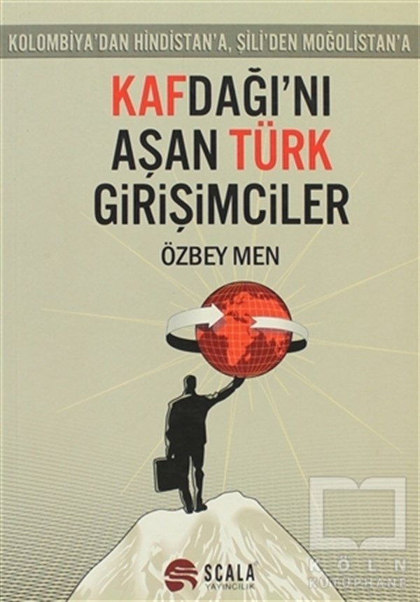 Özbey MenDünya Siyaseti ve PolitikasıKafdağı’nı Aşan Türk Girişimciler