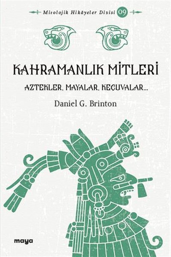 Daniel G. BrintonMitoloji EfsaneKahramanlık Mitleri - Aztekler Mayalar ve Keçuvalar