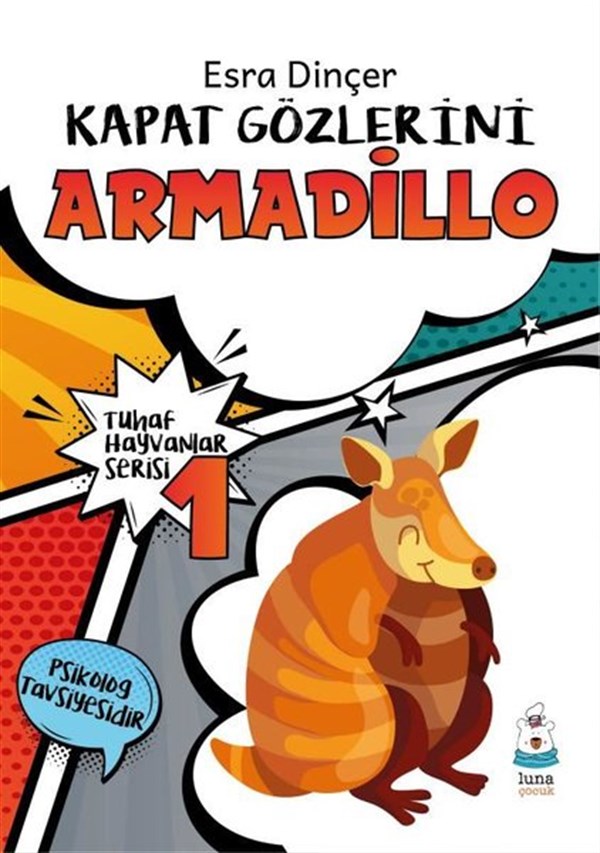 KolektifEgitim Etkinlik KitaplariKapat Gözlerini Armadillo - Tuhaf Hayvanlar Serisi 1