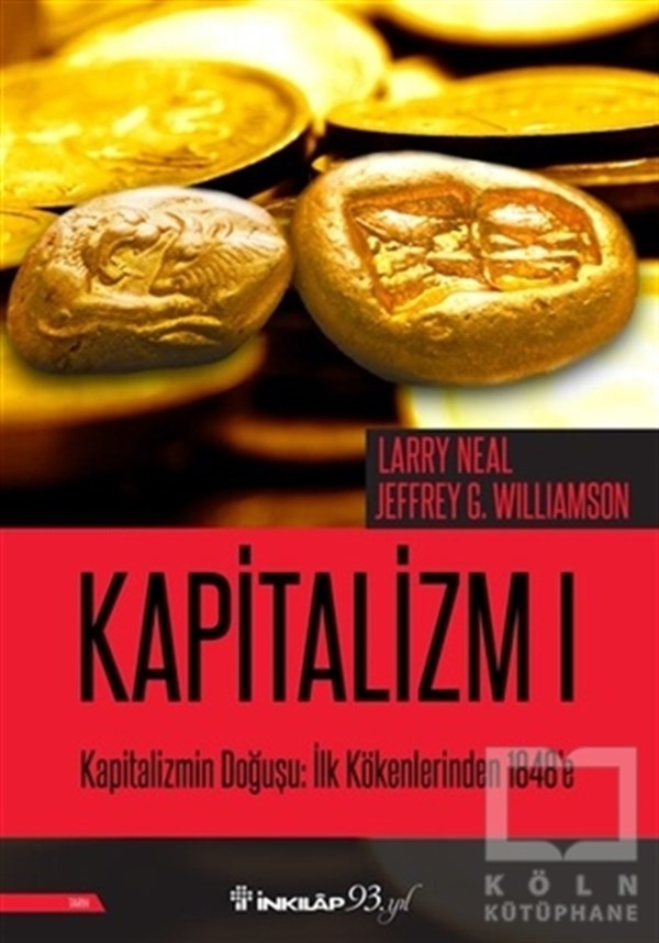 Larry NealDünya Tarihi KitaplarıKapitalizmin Doğuşu: İlk Kökenlerinden 1848'e - Kapitalizm 1