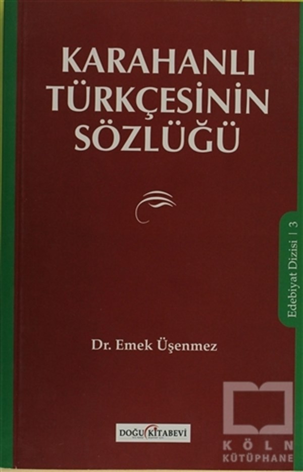 Emek ÜşenmezReferans - Kaynak KitapKarahanlı Türkçesinin Sözlüğü