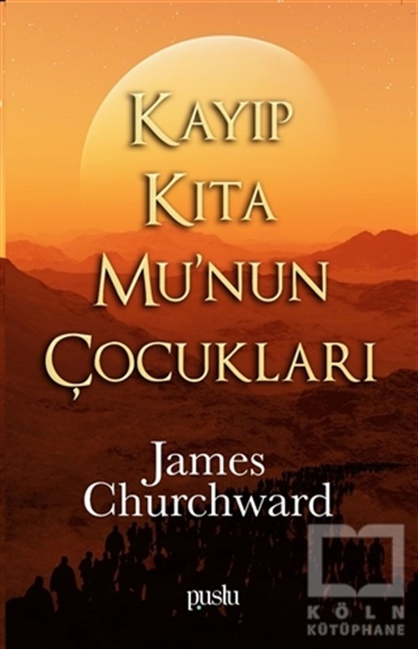 James ChurchwardMitolojik KitaplarKayıp Kıta Mu'nun Çocukları