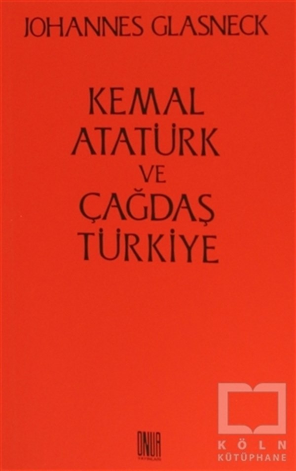 Johannes GlasneckAraştırma-İncelemeKemal Atatürk ve Çağdaş Türkiye
