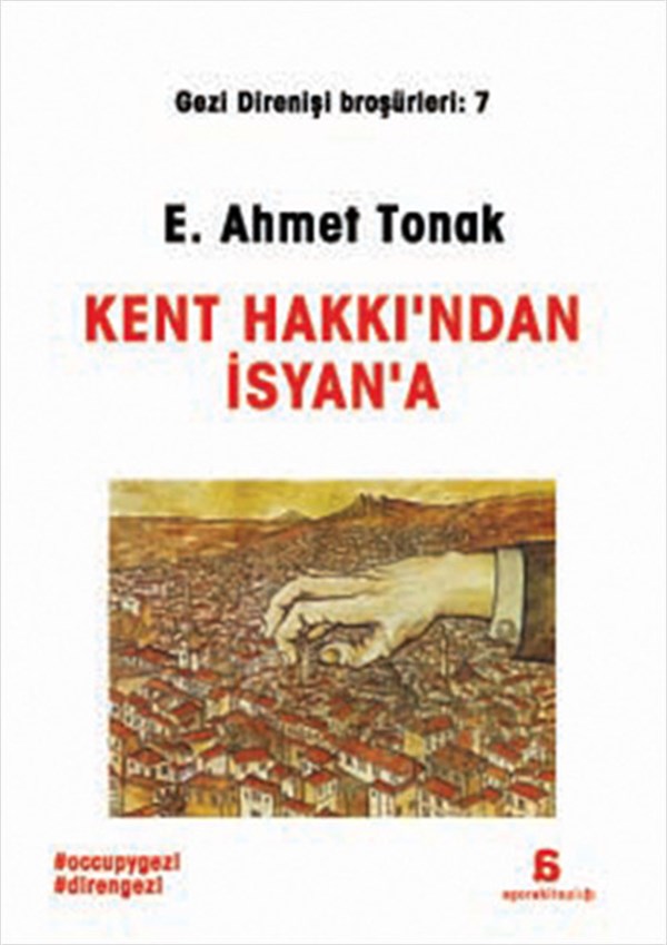 Ertuğrul Ahmet TonakTürkiye Siyaseti ve Politikası KitaplarıKent Hakkı'ndan İsyan'a