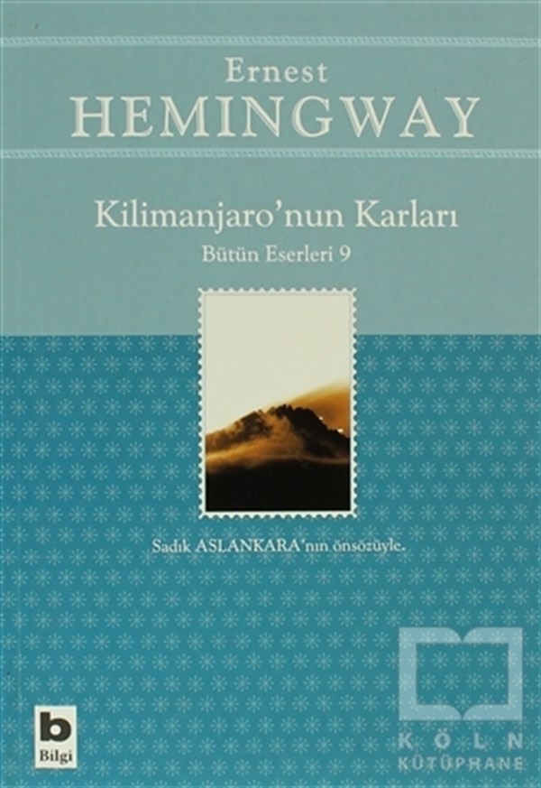 Ernest HemingwayAmerikan EdebiyatıKilimanjaro’nun Karları Bütün Eserleri: 9