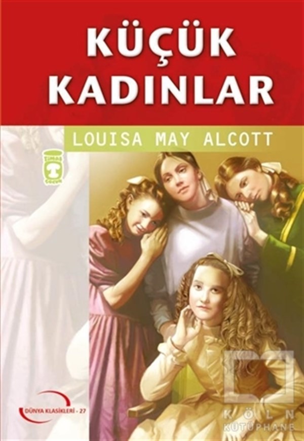 Louisa May AlcottGençlik EdebiyatıKüçük Kadınlar
