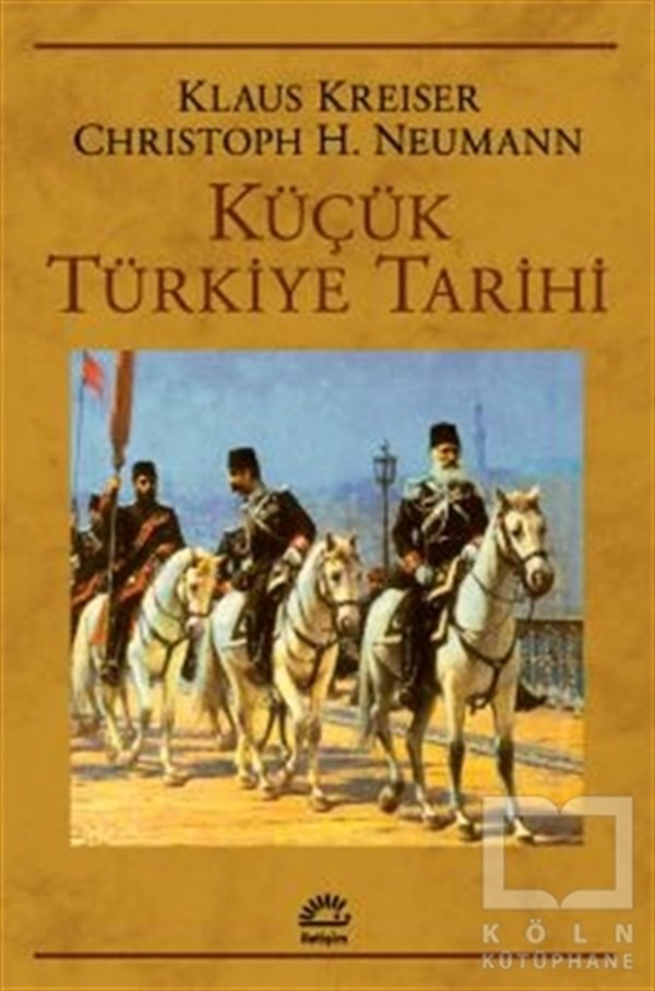 Klaus KreiserTürkiye ve Cumhuriyet Tarihi KitaplarıKüçük Türkiye Tarihi