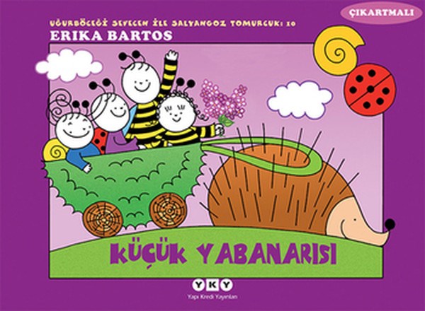 Erika BartosOkul Öncesi Masal KitaplarıKüçük Yabanarısı 10-Uğurböceği Sevecen ile Salyangoz Tomurcuk