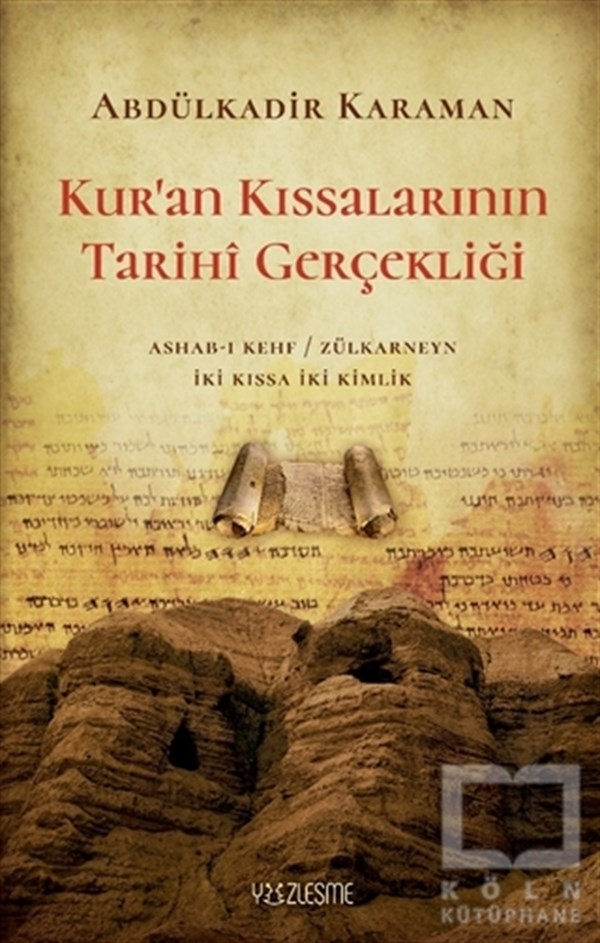 Abdülkadir KaramanKuran-ı Kerim ve Kuran-ı Kerim Üzerine KitaplarKur’an Kıssalarının Tarihi Gerçekliği