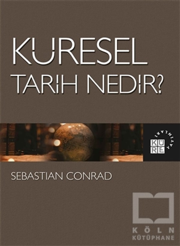 Sebastian ConradKüreselleşme KitaplarıKüresel Tarih Nedir?