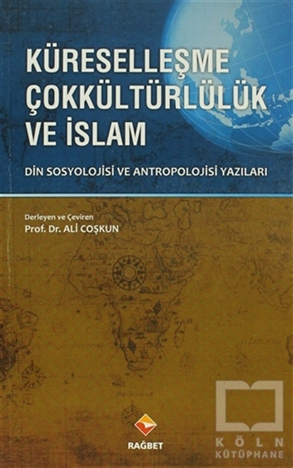 Ali CoşkunAntropolojiKüreselleşme Çokkültürlülük ve İslam