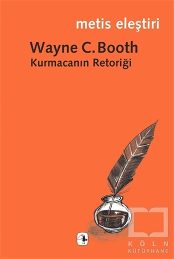 Wayne C. BoothEleştiri, İnceleme, KuramKurmacanın Retoriği